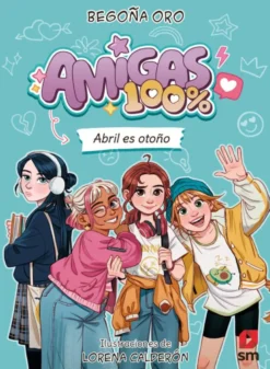 Amigas 100 %. Abril es otoño