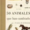 50 Animales que han cambiado la historia