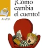 ¡Cómo cambia el cuento!
