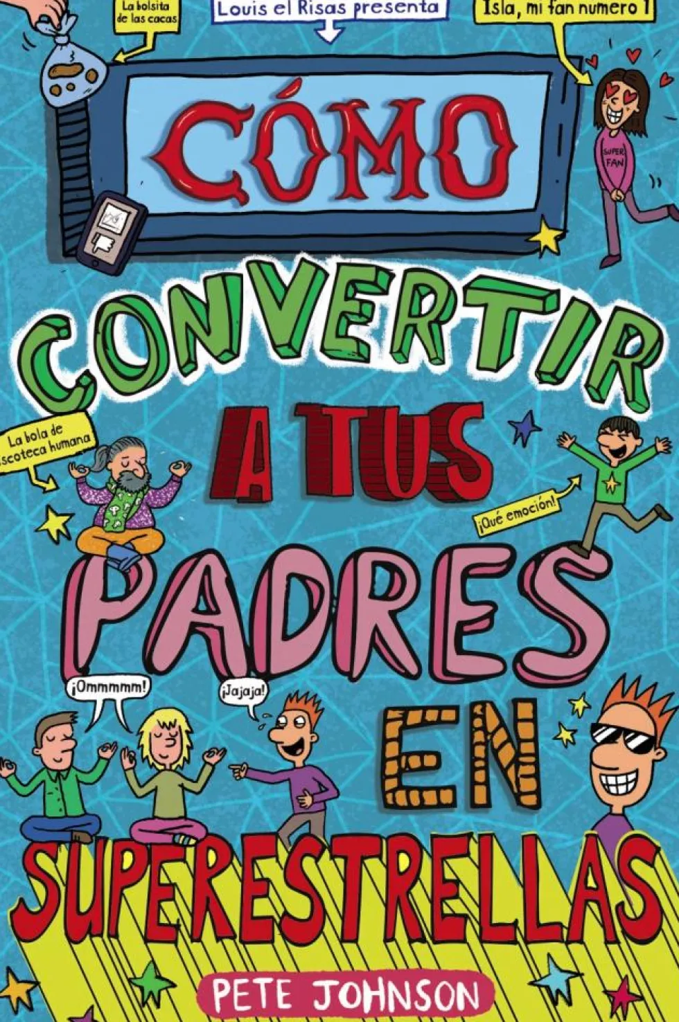 Cómo convertir a tus padres en superestrellas