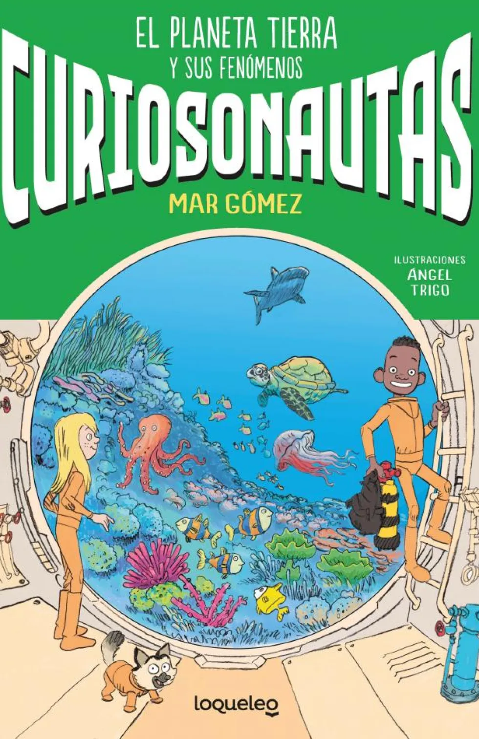 Curiosonautas. El planeta Tierra y sus fenómenos