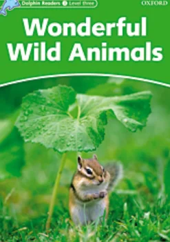 Dolphin Readers 3. Wonderful Wild Animals
