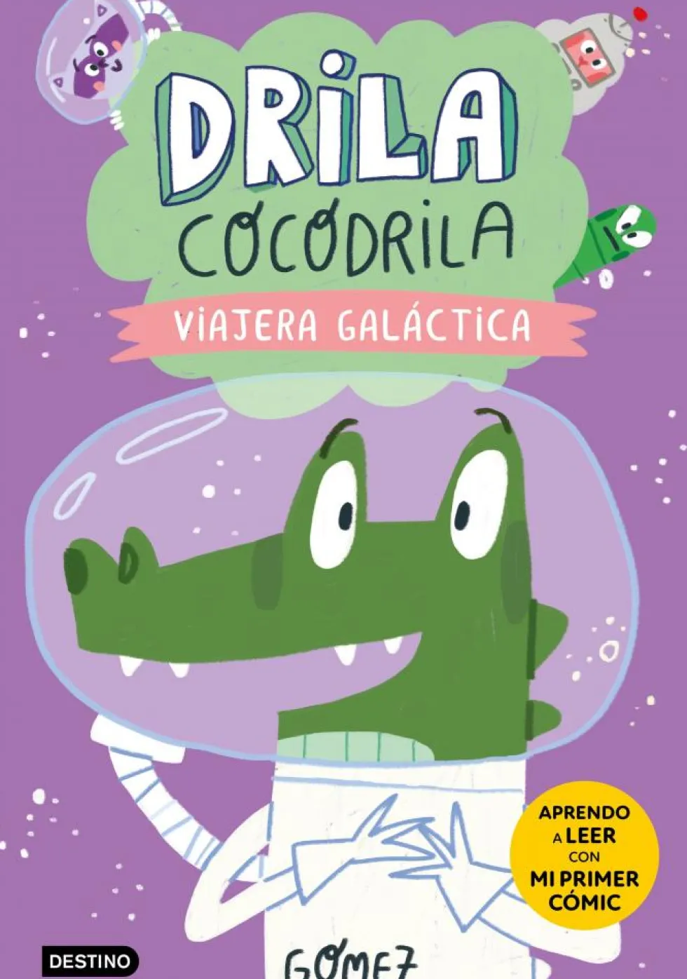 Drila Cocodrila 4. Viajera galáctica. Aprender a leer