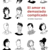 El amor es demasiado complicado. Cuéntamelo fácil