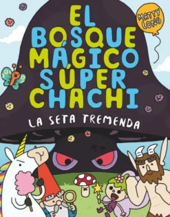 El bosque mágico súper chachi 1: La seta tremenda