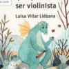 El dragón que quería ser violinista