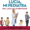 El gran libro de Lucía mi pediatra (edición 5º aniversario)