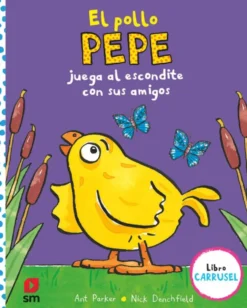 El pollo Pepe juega al escondite con sus amigos (libro carrusel)