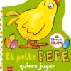El pollo Pepe quiere jugar