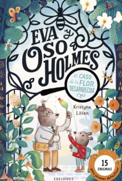 Eva y Oso Holmes: El caso de la flor desaparecida