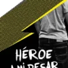 Héroe a mi pesar