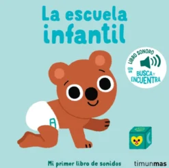 La escuela infantil. Mi primer libro de sonidos