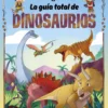 La guía total de dinosaurios