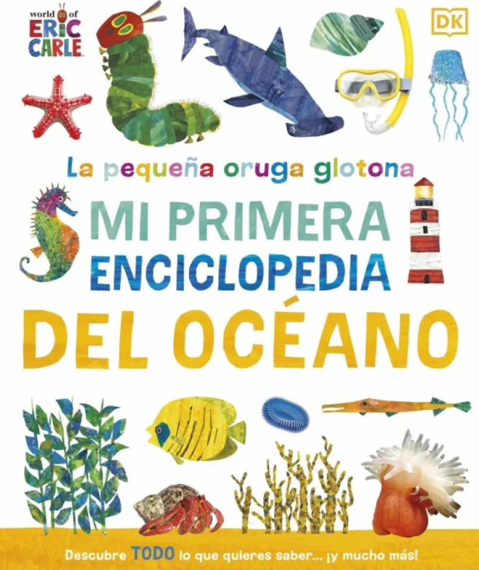 La pequeña oruga glotona: Mi primera enciclopedia del océano