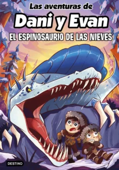 Las aventuras de Dani y Evan 9: El espinosaurio de las nieves