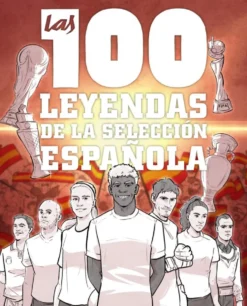 Las 100 leyendas de la selección española
