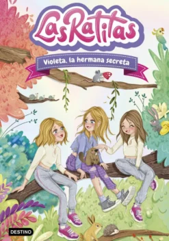 Las Ratitas 12. Violeta, la hermana secreta