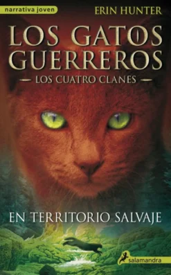 Los Gatos Guerreros | Los Cuatro Clanes 1 - En territorio salvaje