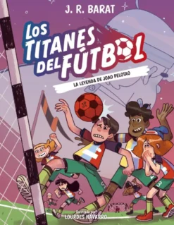 Los Titanes del Fútbol, 3: La leyenda de Joao Pelotao