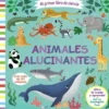Mi primer libro de ciencia. Animales alucinantes