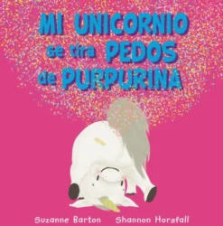 Mi unicornio se tira pedos de purpurina