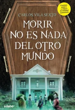 Morir no es nada del otro mundo