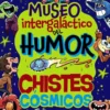 Museo Intergaláctico del Humor. Chistes cósmicos