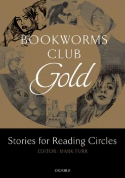 Oxford Bookworms Club Stories for Reading Circles. Gold (Stages 3 and 4)