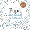 Papá, ¿me cuentas tu historia? (edición oficial) (¿Me cuentas tu historia?)