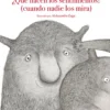 ¿Qué hacen los sentimientos? (cuando nadie los mira)
