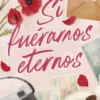Si fuéramos eternos