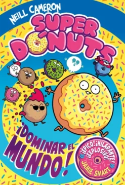 Superdónuts 1 - ¡Dominar el mundo!