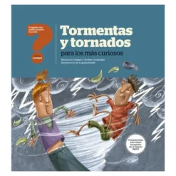 Tormentas y tornados para los más curiosos